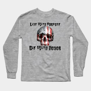 Live With Purpose Die With Honor Long Sleeve T-Shirt